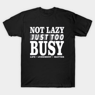 Not Lazzy Just To Buzy T-Shirt